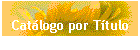 Catlogo por Ttulo